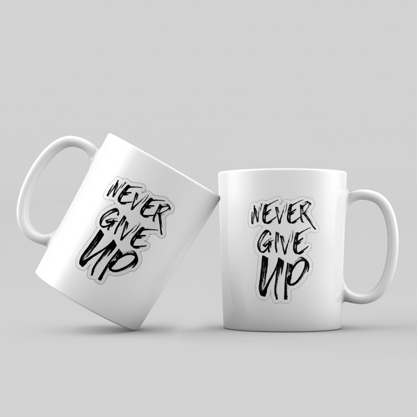 Never Give Up Mug